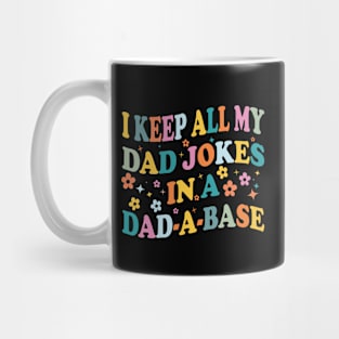 I Keep All My Dad Jokes In A Dad a base Vintage Father joke Mug